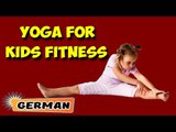 Yoga für Kinder Komplettes Fitness | Yoga For Kids Complete Fitness | Beginning of Asana in German