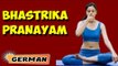 Bhastrika Pranayama | Yoga für Anfänger | Yoga For Better Sex & Tips | About Yoga in German