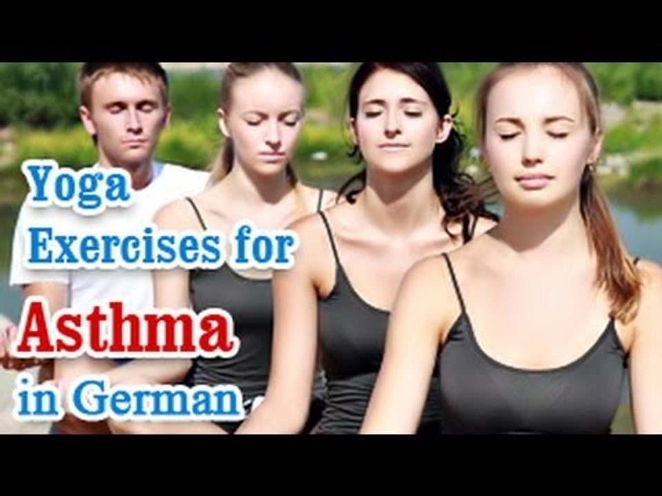 Yoga Exercises for Asthma - Breathing difficulty, Treatment & Diet Tips in German