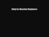 Unity for Absolute Beginners Read Unity for Absolute Beginners# Ebook Free