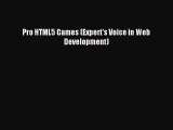 Pro HTML5 Games (Expert's Voice in Web Development) Read Pro HTML5 Games (Expert's Voice in