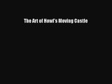 [PDF Download] The Art of Howl's Moving Castle [PDF] Full Ebook