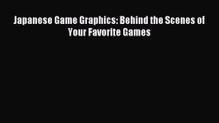 Japanese Game Graphics: Behind the Scenes of Your Favorite Games [PDF Download] Japanese Game