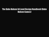 The Duke Nukem 3d Level Design Handbook (Duke Nukem Games) [PDF Download] The Duke Nukem 3d