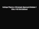 [PDF Download] College Physics: A Strategic Approach Volume 1 (Chs.1-16) (3rd Edition) [Read]