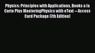 [PDF Download] Physics: Principles with Applications Books a la Carte Plus MasteringPhysics