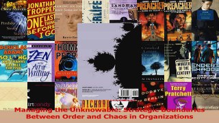 PDF Download  Managing the Unknowable Strategic Boundaries Between Order and Chaos in Organizations PDF Full Ebook