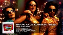 Maaro Na Dil Ko Maaro REMIX Full AUDIO Song | Sabki Bajegi Band | T Series