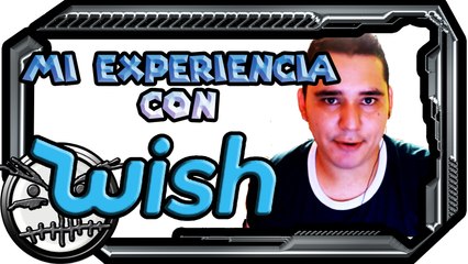 MI EXPERIENCIA CON WISH #1