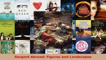 PDF Download  Sargent Abroad Figures and Landscapes Read Online