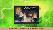 Read  Englands Cathedrals in Watercolour EBooks Online