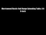 Morriswood Rustic Oak Range Extending Table 6 ft 8-inch