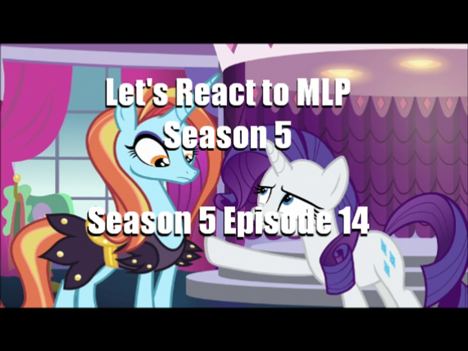Let's React to MLP: Season 5 Episode 14 Canterlot Boutique