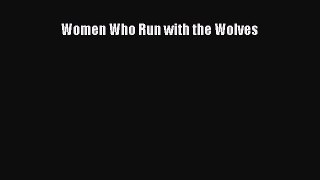 Women Who Run with the Wolves [Read] Full Ebook