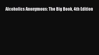 Alcoholics Anonymous: The Big Book 4th Edition [Read] Online