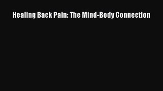 Healing Back Pain: The Mind-Body Connection [Download] Online