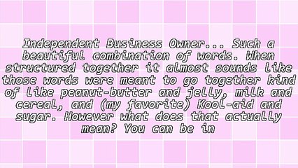 Importance of Being an Independent Business Owner