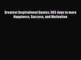 Greatest Inspirational Quotes: 365 days to more Happiness Success and Motivation [PDF Download]