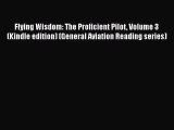 [PDF Download] Flying Wisdom: The Proficient Pilot Volume 3 (Kindle edition) (General Aviation