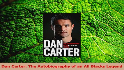 Read  Dan Carter The Autobiography of an All Blacks Legend PDF Online