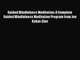 Guided Mindfulness Meditation: A Complete Guided Mindfulness Meditation Program from Jon Kabat-Zinn