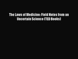 The Laws of Medicine: Field Notes from an Uncertain Science (TED Books) [Read] Full Ebook