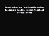 PDF Download Moroccan Interiors / Interieurs Marocains / Interieurs in Marokko.  (English French