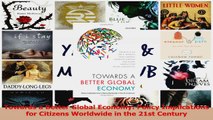 PDF Download  Towards a Better Global Economy Policy Implications for Citizens Worldwide in the 21st PDF Online