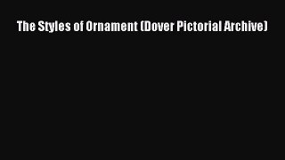 PDF Download The Styles of Ornament (Dover Pictorial Archive) Download Full Ebook