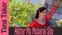 Farzana Naz_ Akhtar Mo Mubarak Sha New Song 2015