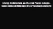 PDF Download Liturgy Architecture and Sacred Places in Anglo-Saxon England (Medieval History