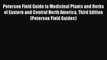 Peterson Field Guide to Medicinal Plants and Herbs of Eastern and Central North America Third