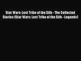 Star Wars: Lost Tribe of the Sith - The Collected Stories (Star Wars: Lost Tribe of the Sith