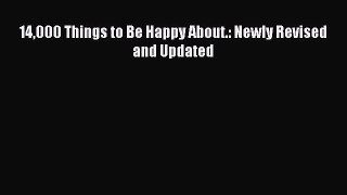 14000 Things to Be Happy About.: Newly Revised and Updated [PDF] Full Ebook