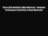 Three Little Nativities (Mini-Musicals - Complete Performance Pack)) (A & C Black Musicals)