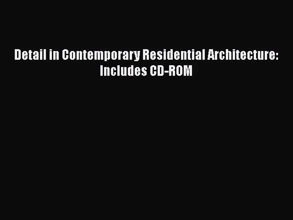 PDF Download Detail in Contemporary Residential Architecture: Includes CD-ROM Read Online