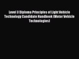 Level 3 Diploma Principles of Light Vehicle Technology Candidate Handbook (Motor Vehicle Technologies)