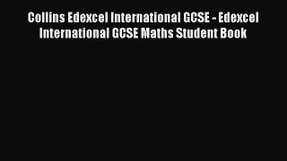 Collins Edexcel International GCSE - Edexcel International GCSE Maths Student Book [Read] Full