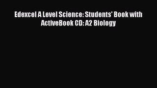 Edexcel A Level Science: Students' Book with ActiveBook CD: A2 Biology [Read] Full Ebook