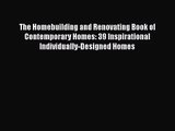 PDF Download The Homebuilding and Renovating Book of Contemporary Homes: 39 Inspirational Individually-Designed