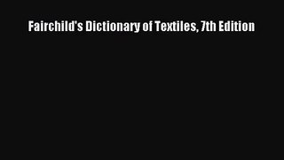 PDF Download Fairchild's Dictionary of Textiles 7th Edition PDF Full Ebook