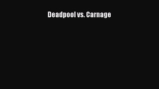 Deadpool vs. Carnage [PDF Download] Full Ebook