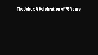 The Joker: A Celebration of 75 Years [PDF] Online