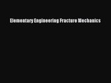 PDF Download Elementary Engineering Fracture Mechanics PDF Online