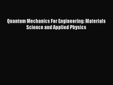 PDF Download Quantum Mechanics For Engineering: Materials Science and Applied Physics Download