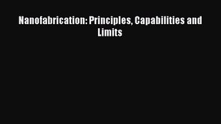 PDF Download Nanofabrication: Principles Capabilities and Limits PDF Full Ebook