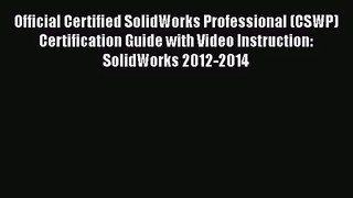 PDF Download Official Certified SolidWorks Professional (CSWP) Certification Guide with Video