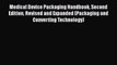 PDF Download Medical Device Packaging Handbook Second Edition Revised and Expanded (Packaging