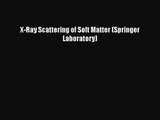 PDF Download X-Ray Scattering of Soft Matter (Springer Laboratory) Read Online