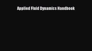 PDF Download Applied Fluid Dynamics Handbook Read Online
